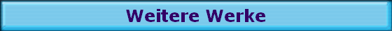 Weitere Werke